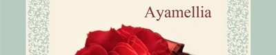 Ayamelliaアヤメリア